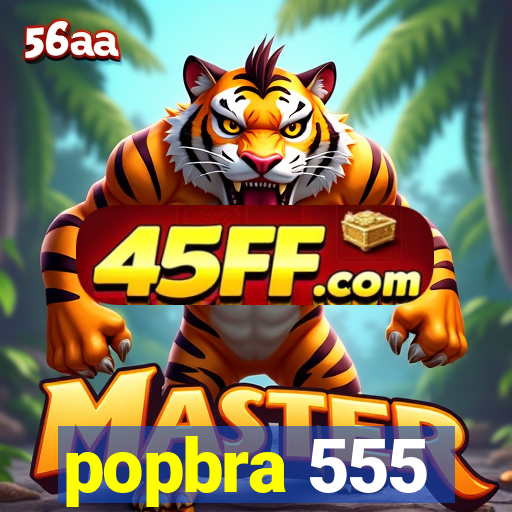 popbra 555